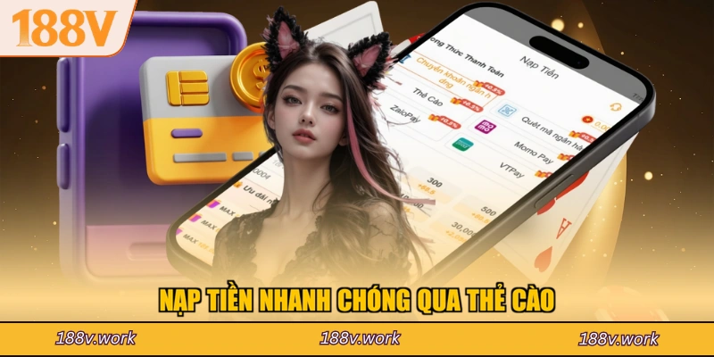 Nạp tiền nhanh chóng qua thẻ cào